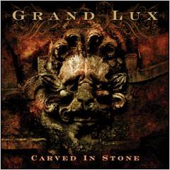 Grand Lux : Carved in Stone